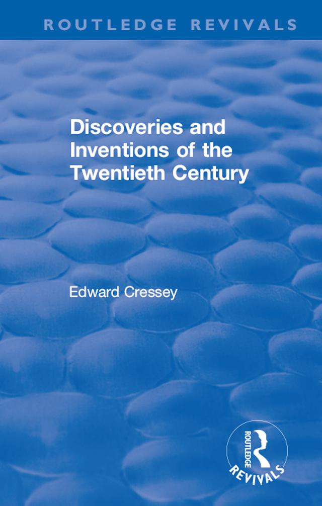 Discoveries and Inventions of the Twentieth Century by Edward Cressey