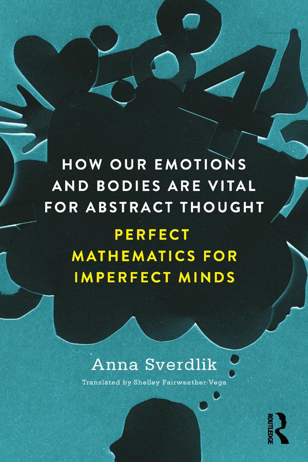 How Our Emotions and Bodies are Vital for Abstract Thought by Anna Sverdlik