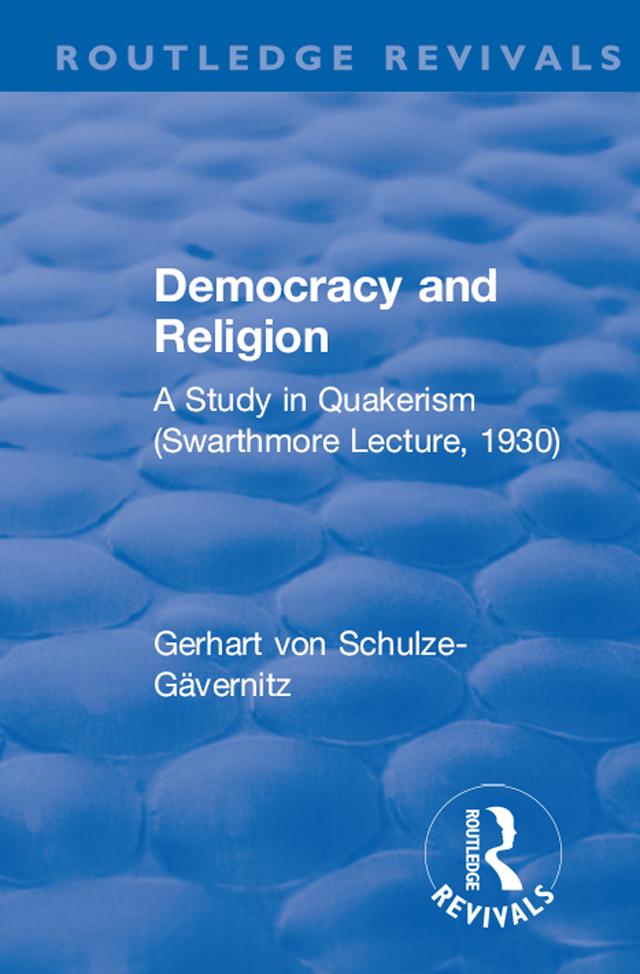 Revival: Democracy and Religion (1930) by Gerhart von Schulze-Gävernitz