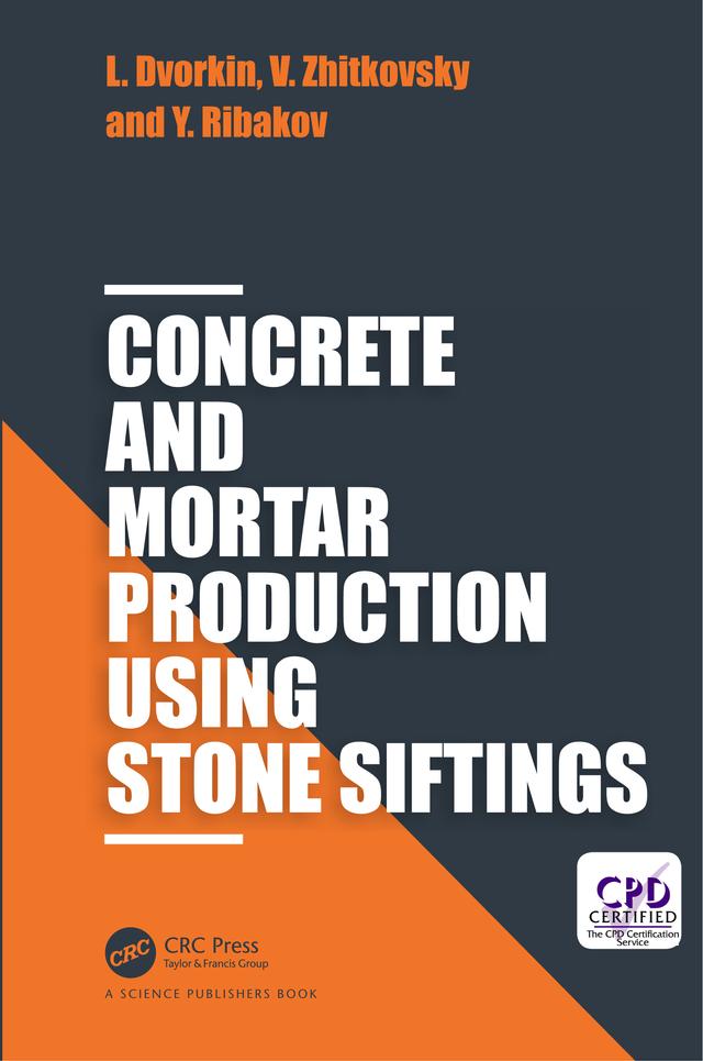 Concrete and Mortar Production using Stone Siftings by Leonid Dvorkin, Vadim Zhitkovsky, Yuri Ribakov