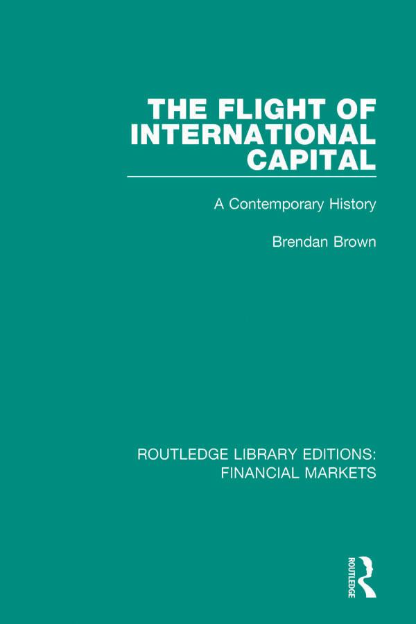 The Flight of International Capital by Brendan Brown