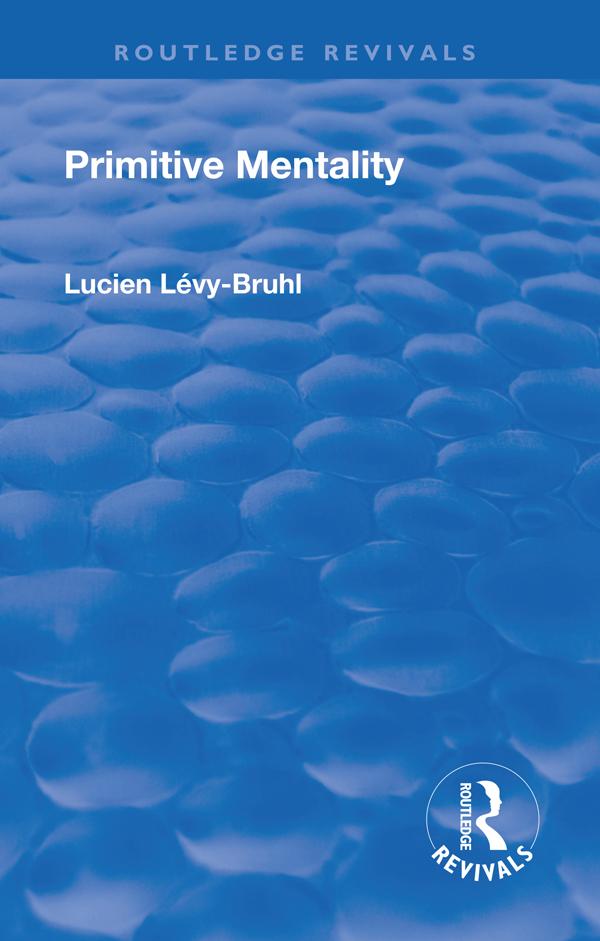 Revival: Primitive Mentality (1923) by Lilian A. Clare, Lucien Levy-Bruhl