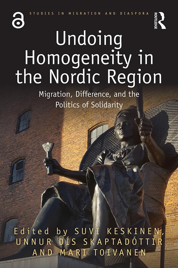 Undoing Homogeneity in the Nordic Region by Mari Toivanen, Suvi Keskinen, Unnur Skaptadóttir