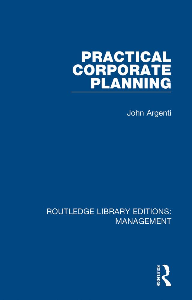 Practical Corporate Planning by John Argenti