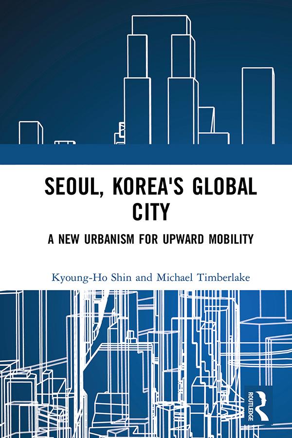 Seoul, Korea's Global City by Kyoung-Ho Shin, Michael Timberlake