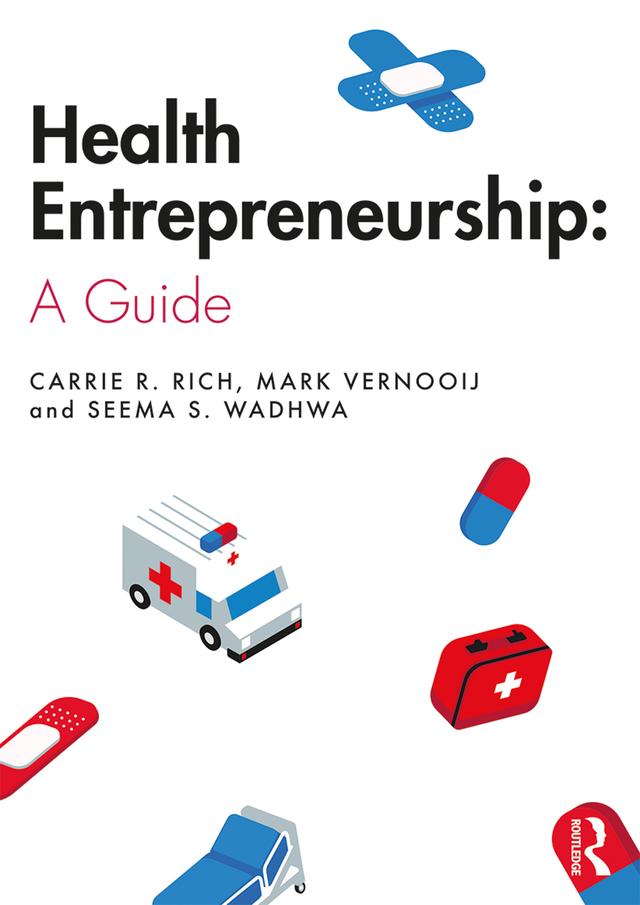 Health Entrepreneurship by Carrie R. Rich, Mark Vernooij, Seema S. Wadhwa