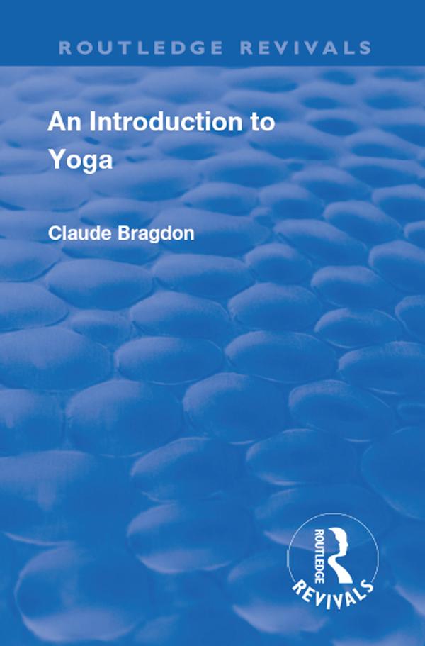 Revival: An Introduction to Yoga (1933) by Claude Bragdon