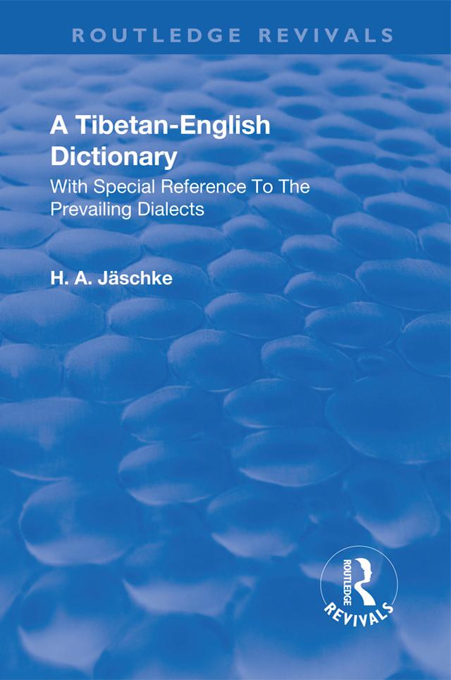 Revival: A Tibetan-English Dictionary (1934) by Heinrich August Jaeschke