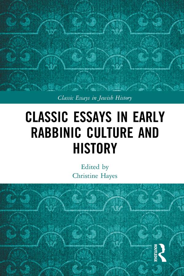 Classic Essays in Early Rabbinic Culture and History