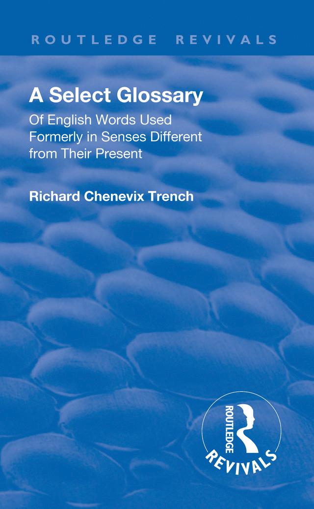 Revival: A Select Glossary (1906) by Richard Chenevix Trench, Smythe Palmer