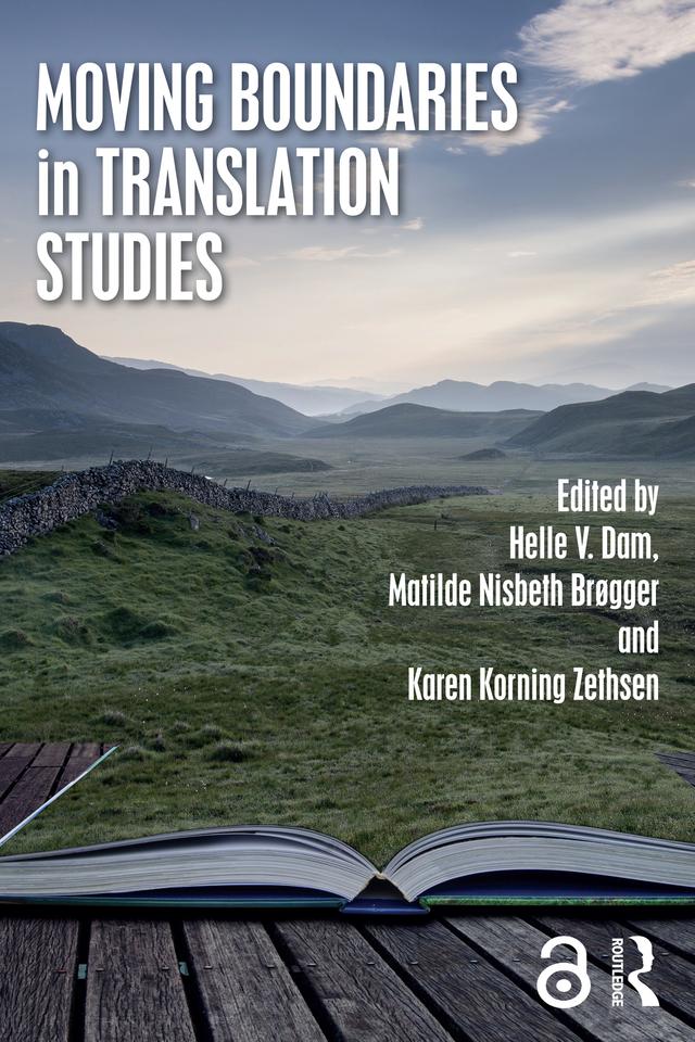 Moving Boundaries in Translation Studies by Helle Dam, Karen Zethsen, Matilde Brøgger