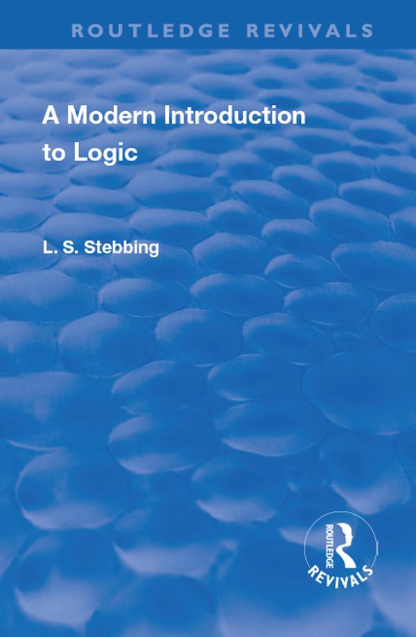 Revival: A Modern Introduction to Logic (1950) by Lizzie Susan Stebbing