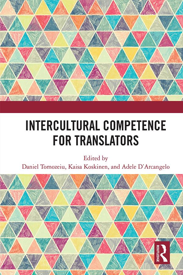 Intercultural Competence for Translators by Adele D'Arcangelo, Daniel Tomozeiu, Kaisa Koskinen