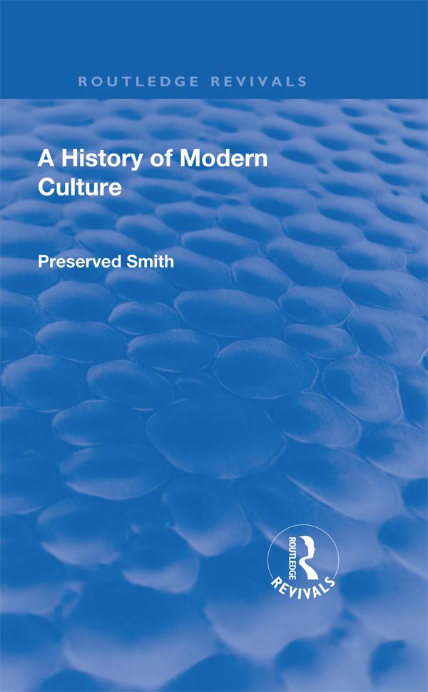 Revival: A History of Modern Culture: Volume II (1934) by Preserved Smith