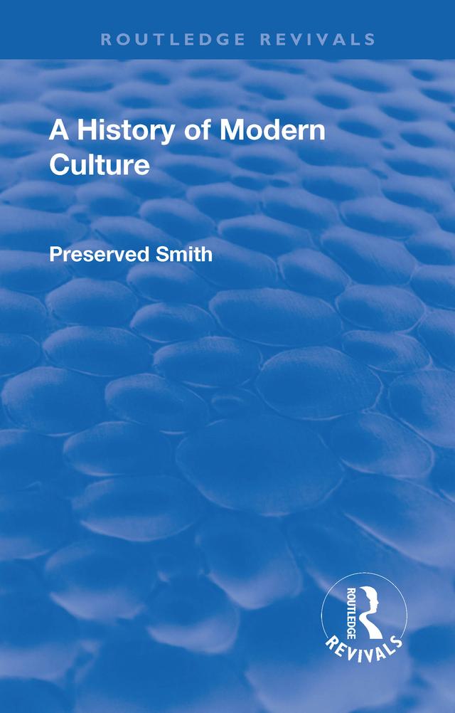 Revival: A History of Modern Culture: Volume I (1930) by Preserved Smith
