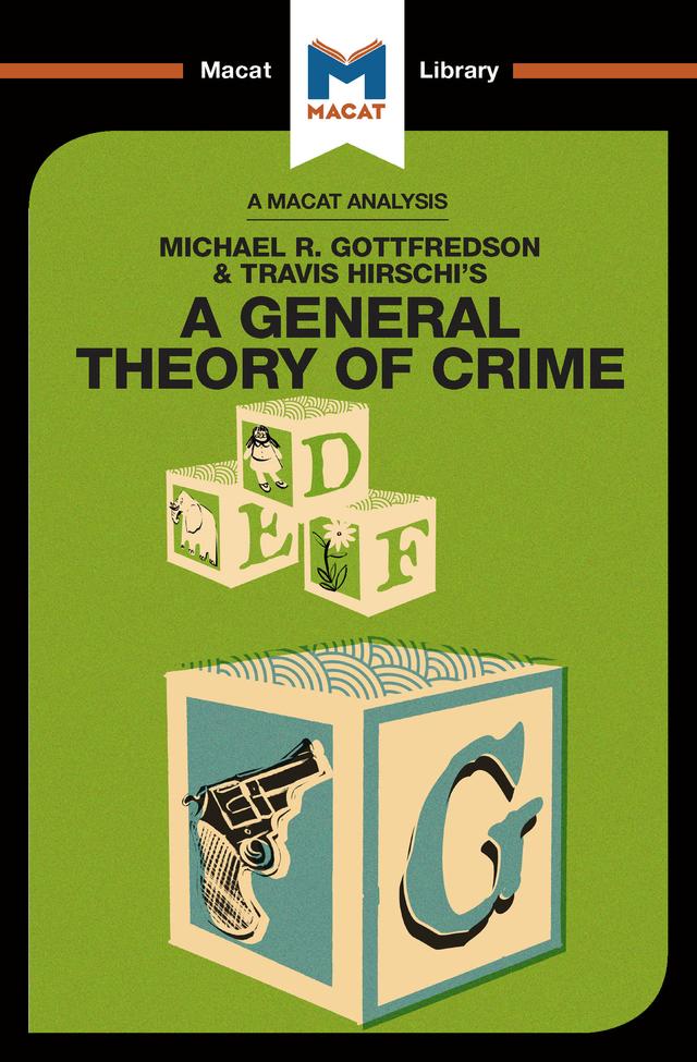 An Analysis of Michael R. Gottfredson and Travish Hirschi's A General Theory of Crime by William Jenkins