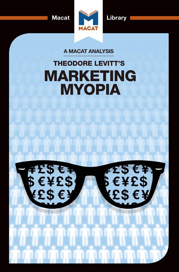 An Analysis of Theodore Levitt's Marketing Myopia