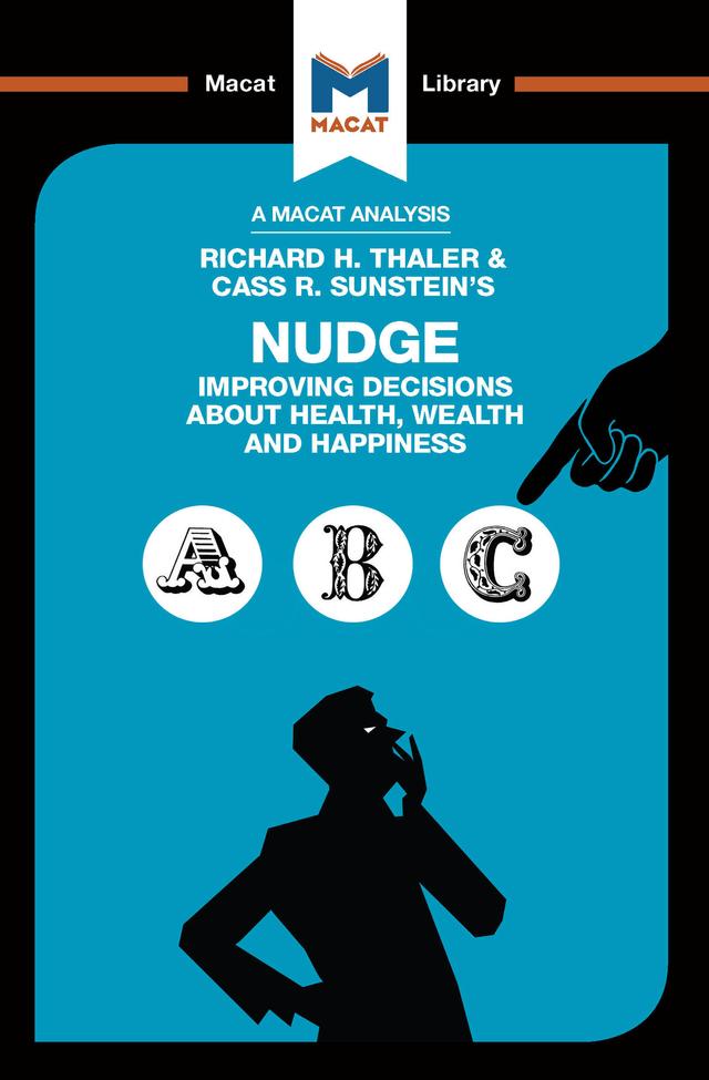An Analysis of Richard H. Thaler and Cass R. Sunstein's Nudge by Mark Egan