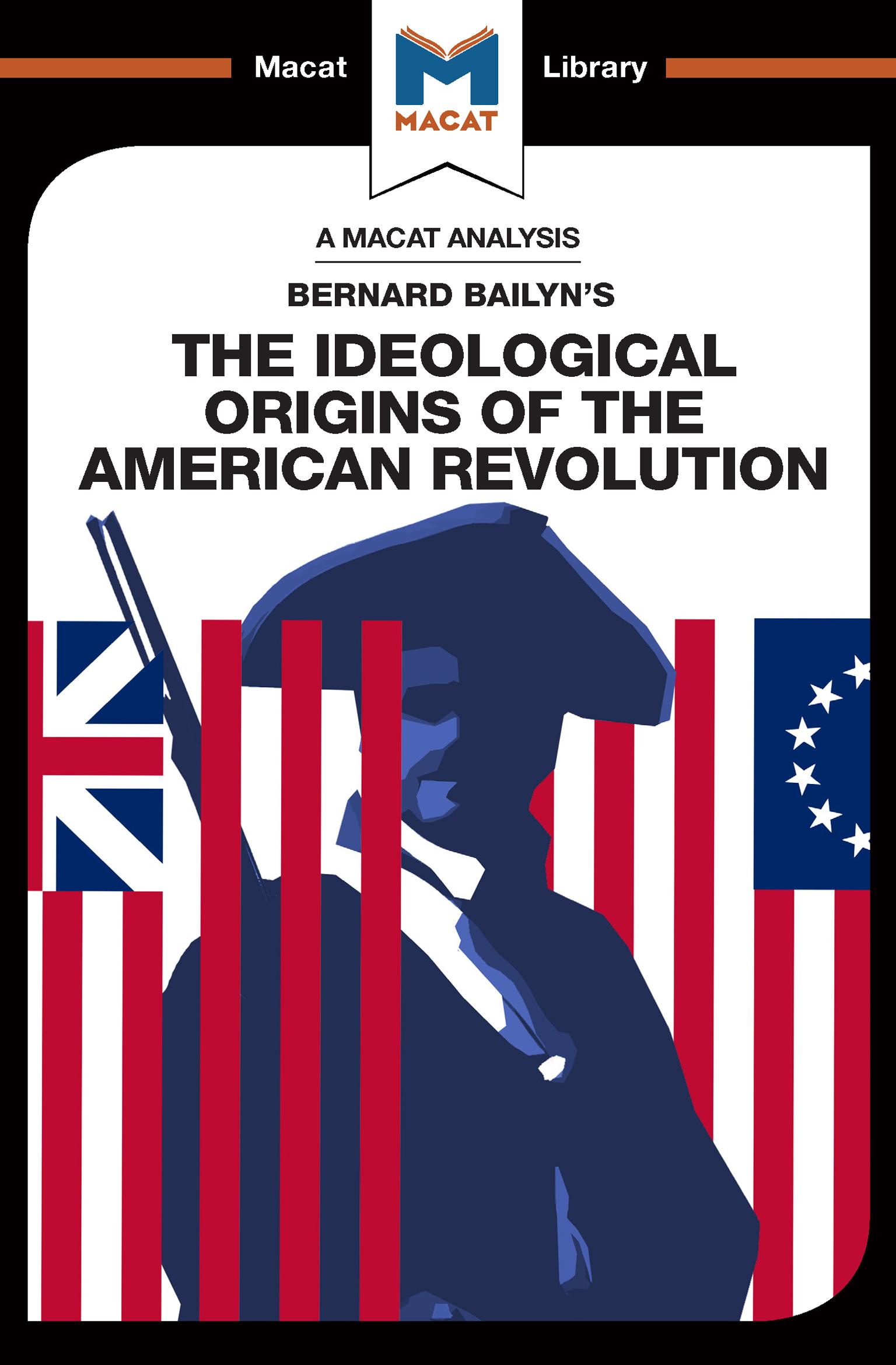 An Analysis of Bernard Bailyn's The Ideological Origins of the American Revolution