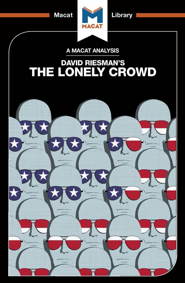 An Analysis of David Riesman's The Lonely Crowd by Jarrod Homer