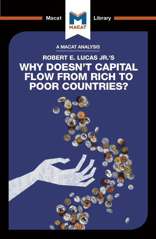 An Analysis of Robert E. Lucas Jr.'s Why Doesn't Capital Flow from Rich to Poor Countries? by Pádraig Belton