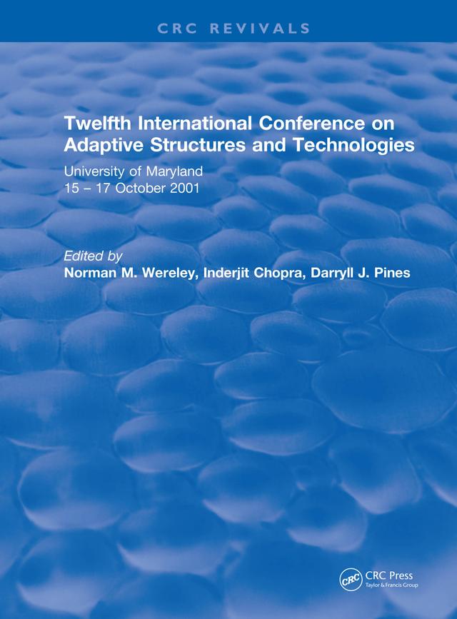 Revival: Twelfth International Conference on Adaptive Structures and Technologies (2002) by Darryll J. Pines, Inderjit Chopra, Norman Wereley