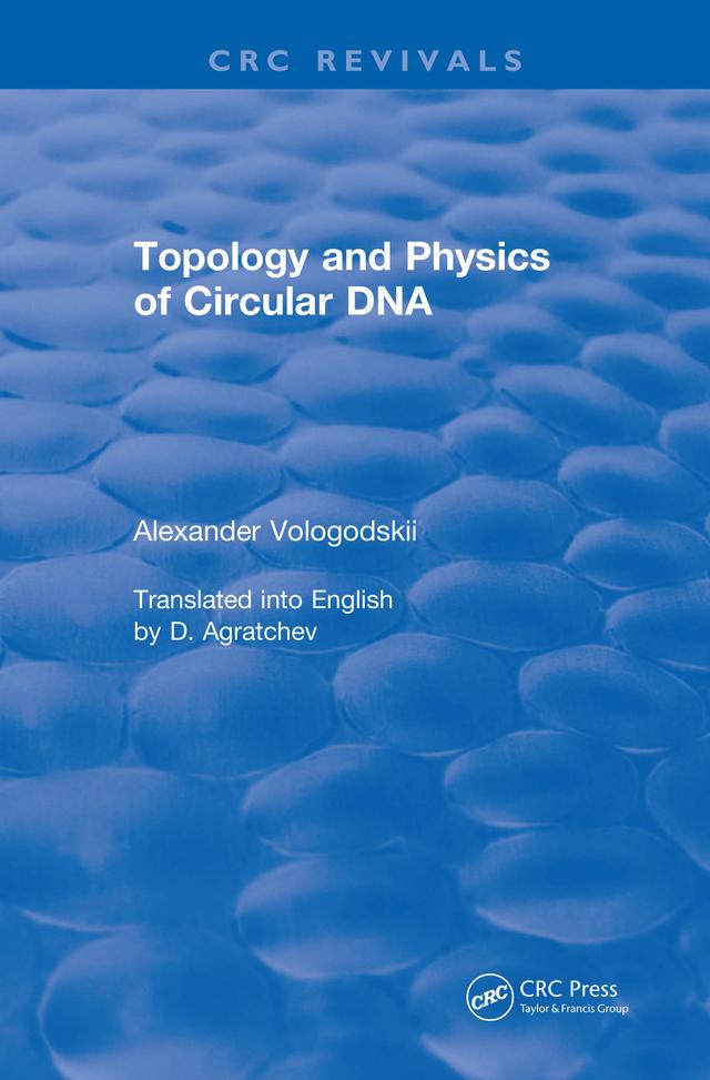 Topology and Physics of Circular DNA (1992) by Alexander Vologodskii