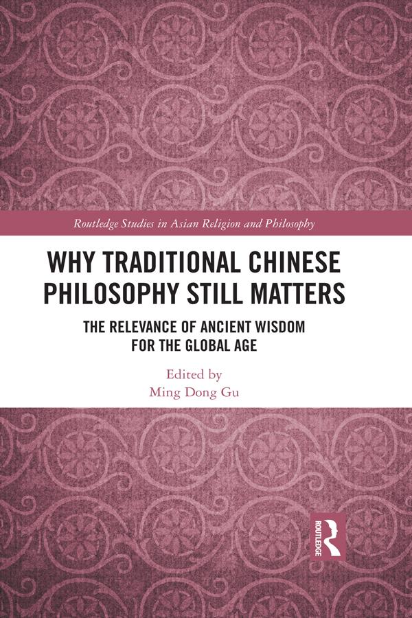 Why Traditional Chinese Philosophy Still Matters by Ming Dong Gu