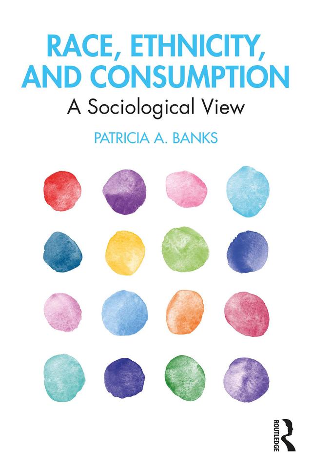 Race, Ethnicity, and Consumption by Patricia Banks