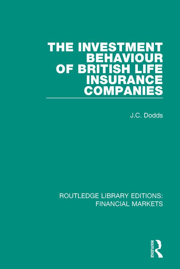 The Investment Behaviour of British Life Insurance Companies by Colin Dodds