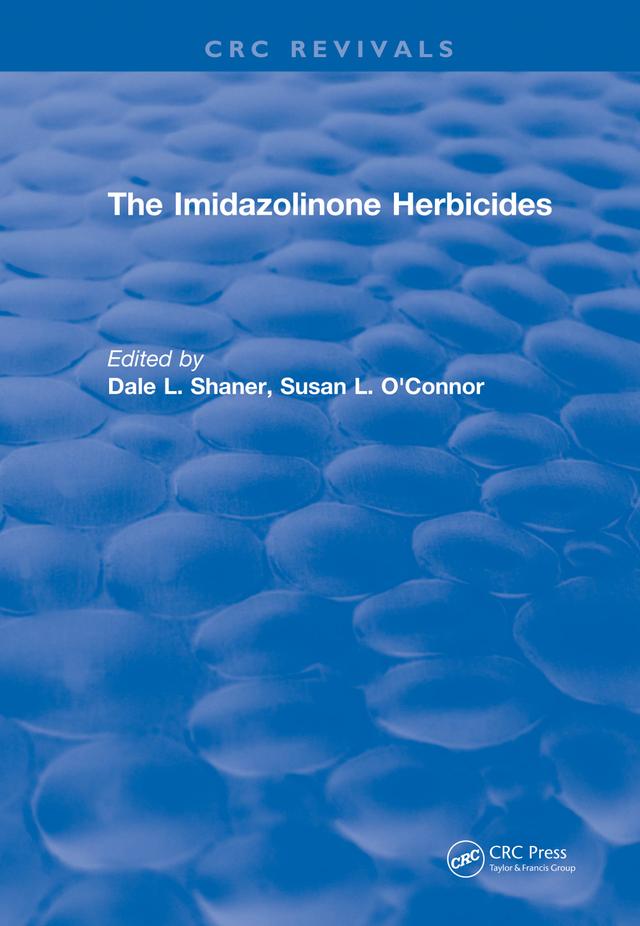 The Imidazolinone Herbicides (1991) by Dale Shaner, Susan O'Connor