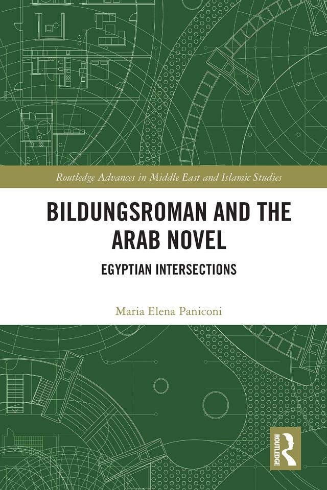 Bildungsroman and the Arab Novel by Maria Elena Paniconi