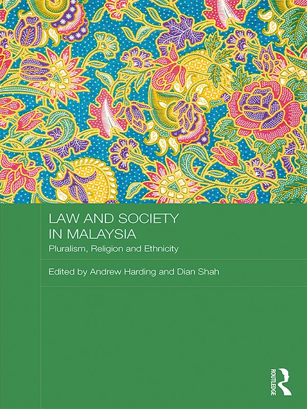 Law and Society in Malaysia by Andrew Harding, Dian A. H. Shah