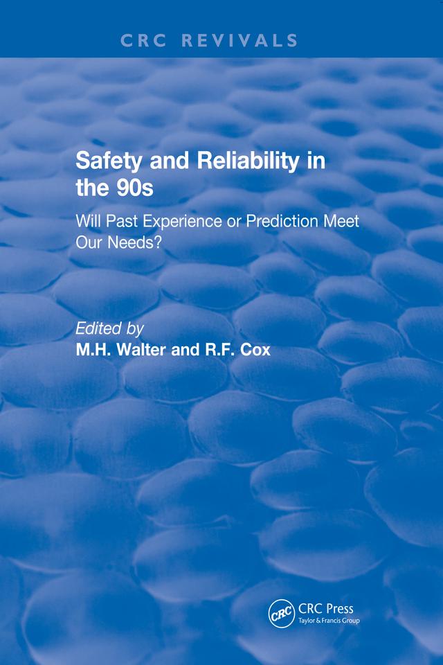 Revival: Safety and Reliability in the 90s (1990) by M.H. Walter, R.F. Cox