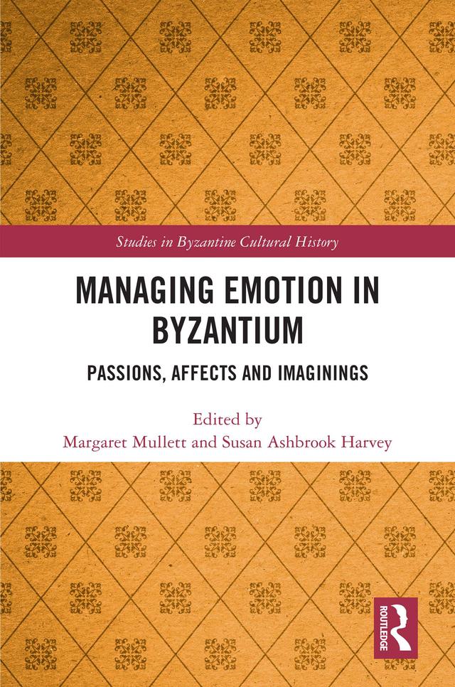 Managing Emotion in Byzantium by Margaret Mullett, Susan Ashbrook Harvey