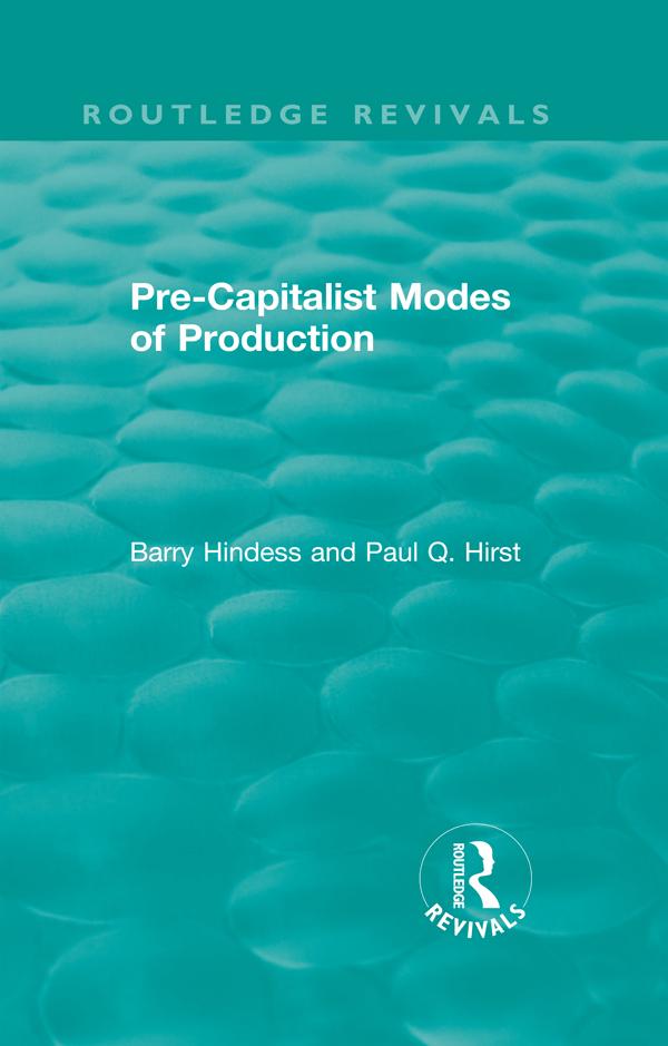 Routledge Revivals: Pre-Capitalist Modes of Production (1975) by Barry Hindess, Paul Q. Hirst