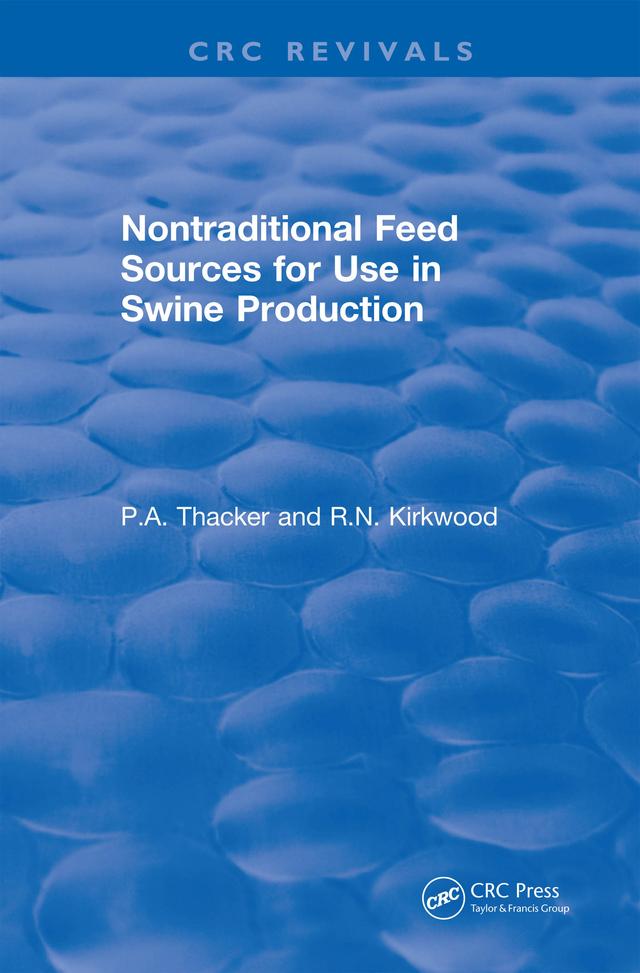 Non-Traditional Feeds for Use in Swine Production (1992) by Phillip Thacker, Roy Kirkwood