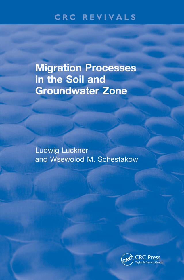 Migration Processes in the Soil and Groundwater Zone (1991) by Ludwig Luckner