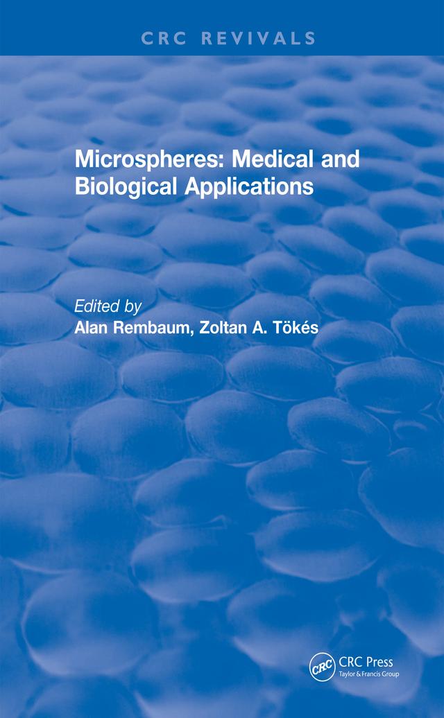 Revival: Microspheres: Medical and Biological Applications (1988) by Alan Rembaum, Zoltan A. Tokes