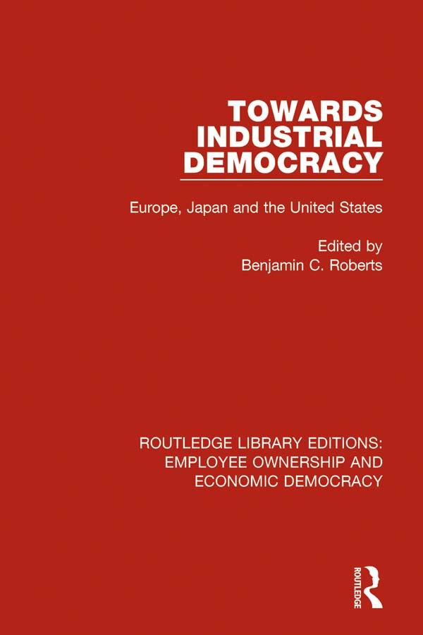 Towards Industrial Democracy by Benjamin C. Roberts