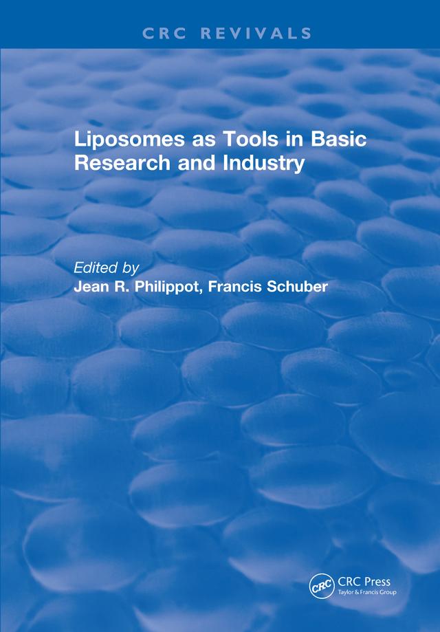 Liposomes as Tools in Basic Research and Industry (1994) by Francis Schuber, Jean R. Philippot