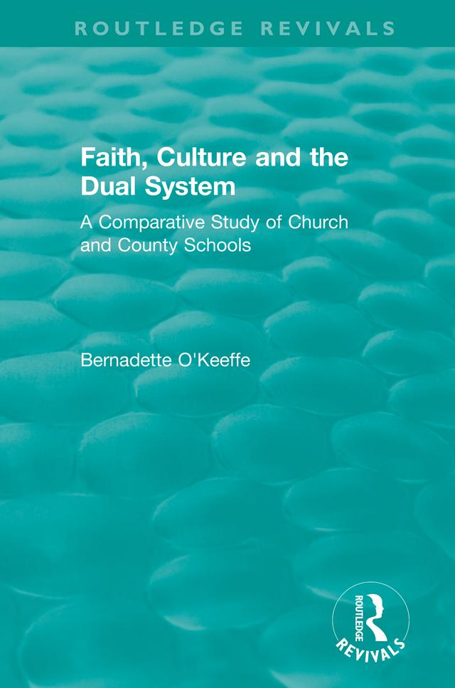 Faith, Culture and the Dual System by Bernadette O'Keeffe