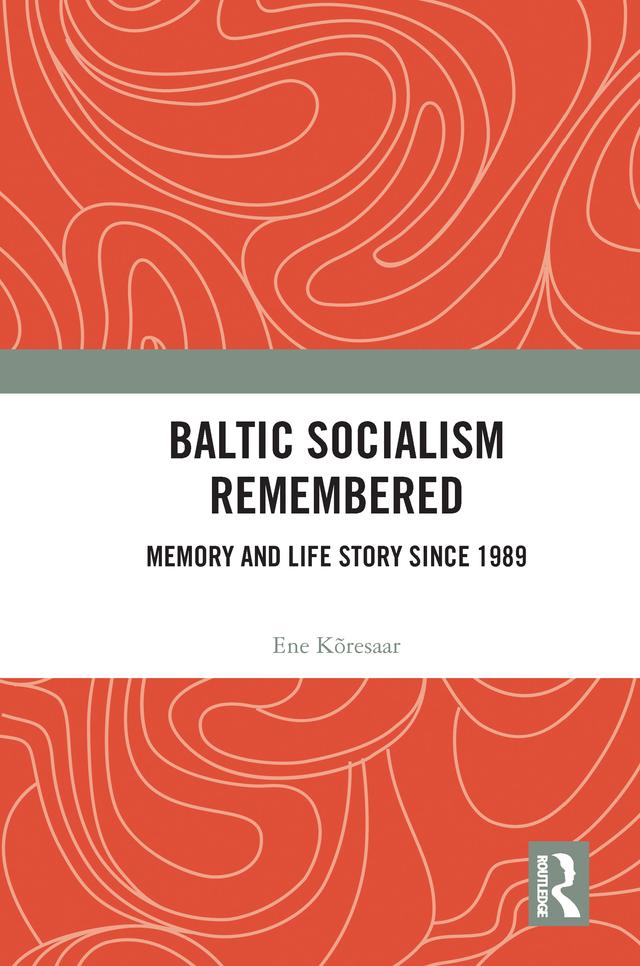 Baltic Socialism Remembered by Ene Kõresaar