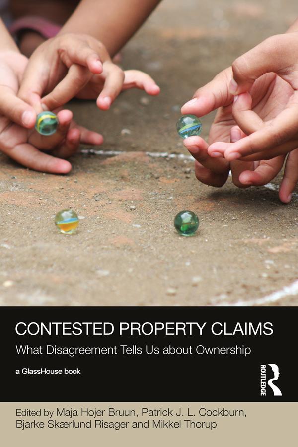 Contested Property Claims by Bjarke Skærlund Risager, Maja Hojer Bruun, Mikkel Thorup, Patrick Joseph Cockburn