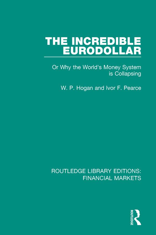 The Incredible Eurodollar by Ivor Pearce, W Hogan