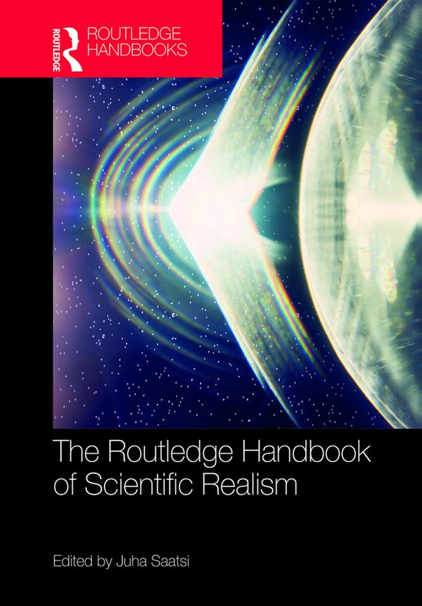 The Routledge Handbook of Scientific Realism by Juha Saatsi