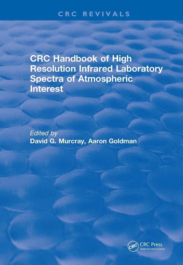 Handbook of High Resolution Infrared Laboratory Spectra of Atmospheric Interest (1981) by Aaron Goldman, David G. Murcray