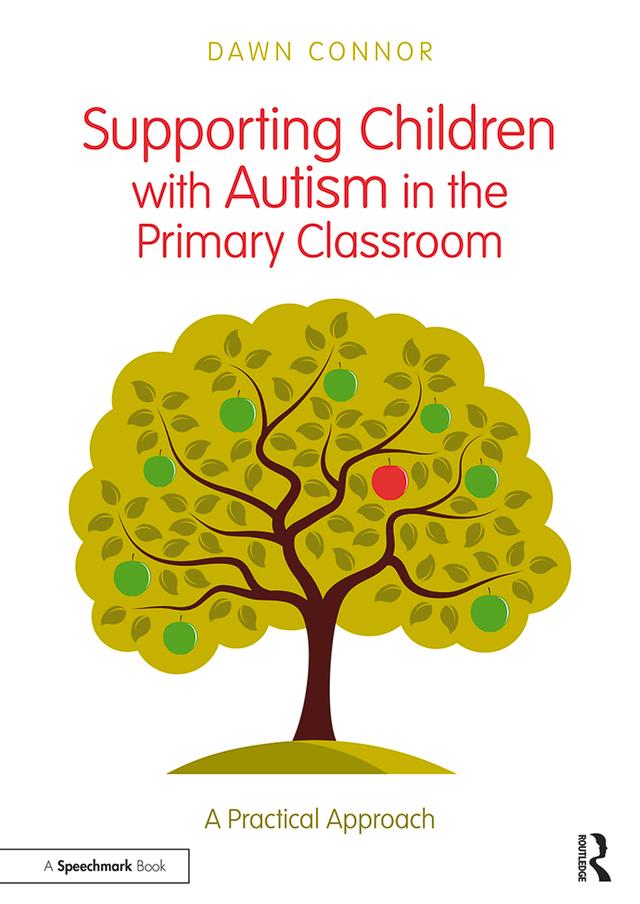Supporting Children with Autism in the Primary Classroom by Dawn Connor