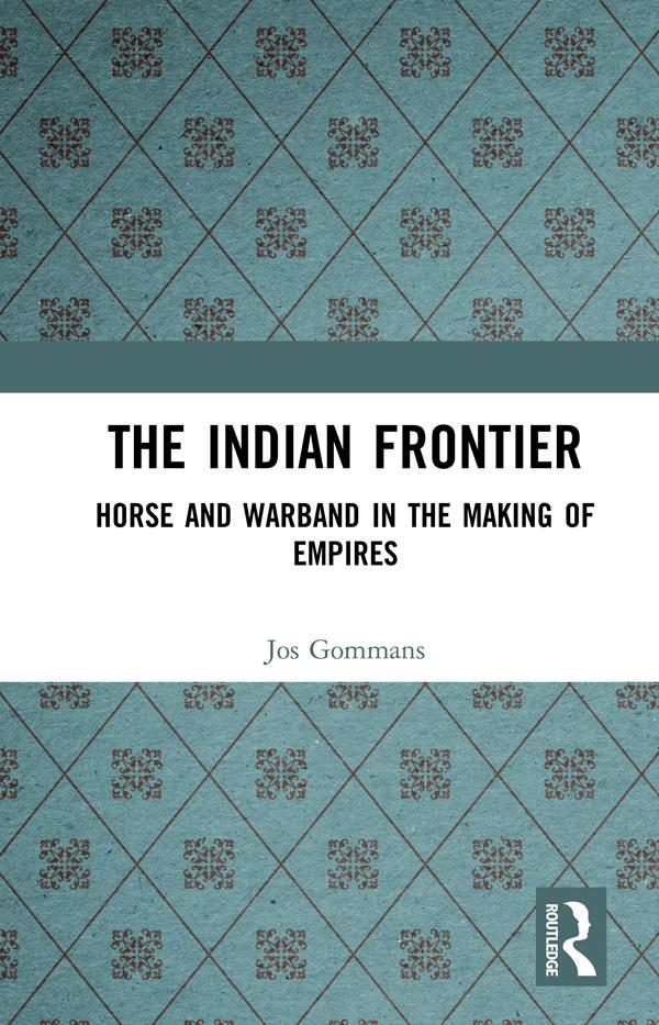 The Indian Frontier by Jos Gommans