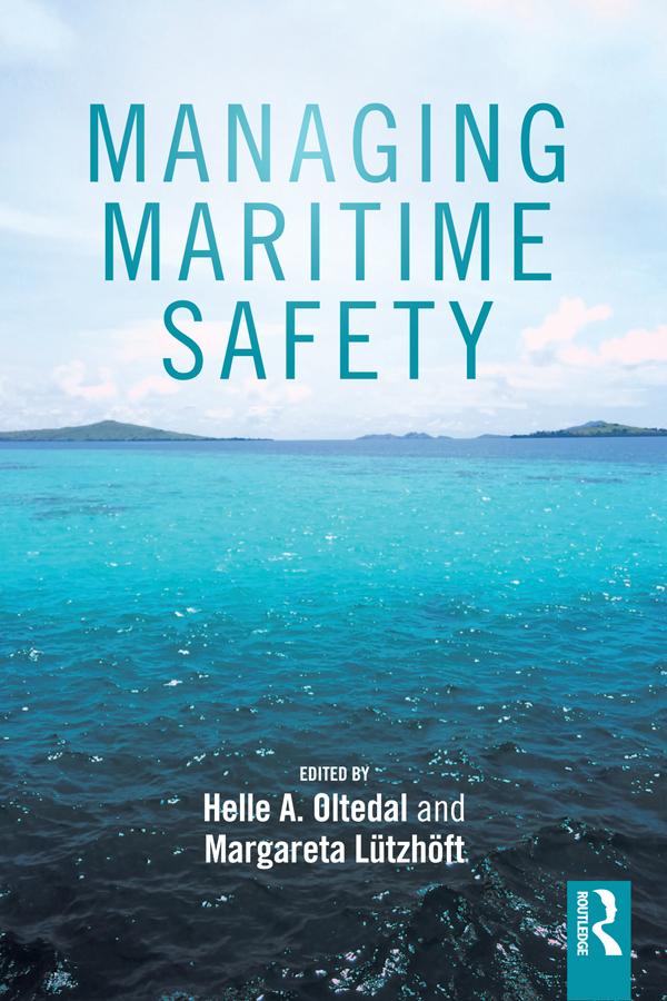 Managing Maritime Safety by Helle Oltedal, Margareta Lützhöft